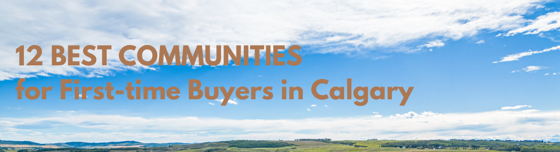 Best Calgary neighbourhoods for new buyers & first-time purchasers